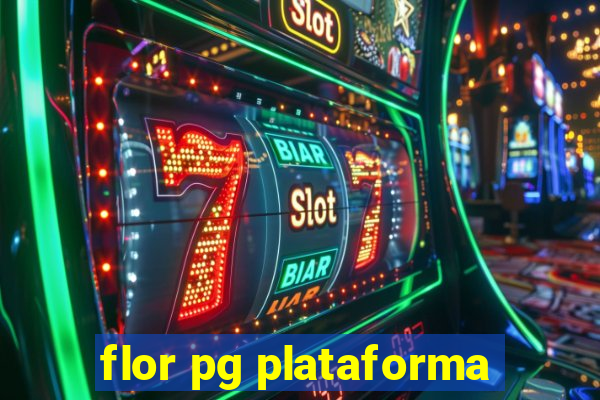 flor pg plataforma